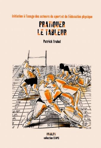 Pratiquer le tableur : Initiation à l'usage des acteurs du sport et de l'éducation physique book