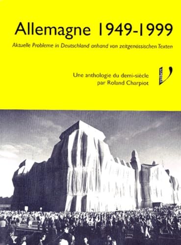 Allemagne 1949-1999. Une Anthologie Du Demi-Siecle : Aktuelle Probleme In Deutschland Anhand Von Zeitgenossischen Texten Books