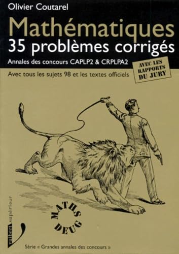 Mathematiques. 35 Problemes Corriges Avec Tous Les Sujets 1998 Et Les Textes Officiels book