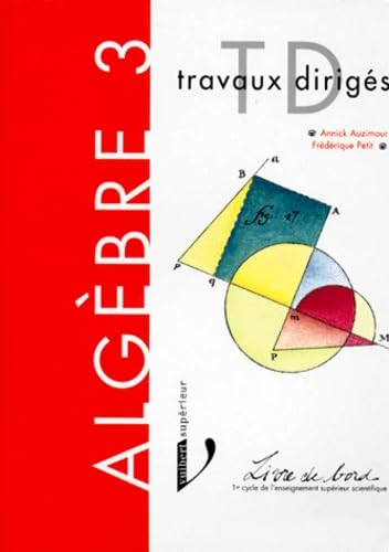 Algèbre 3, 1er cycle de l'enseignement supérieur scientifique : Travaux dirigés book