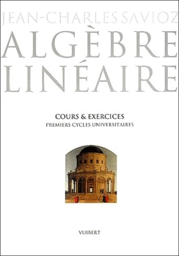Algèbre linéaire - cours et exercices - premiers cycles universitaires book