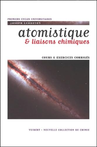 Atomistique & Liaisons Chimiques, Structure De La Matiere. Cours & Exercices Corriges Books