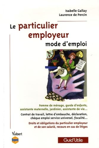 Le particulier employeur: Mode d'emploi book
