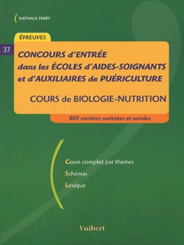 Concours d'entrée dans les écoles d'aides-soignants et d'auxiliaires de puériculture : Cours de biologie-nutrition Books