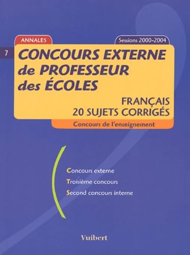 Concours externe de professeur des écoles: Français, 20 sujets corrigés, sessions 2000-2004 book