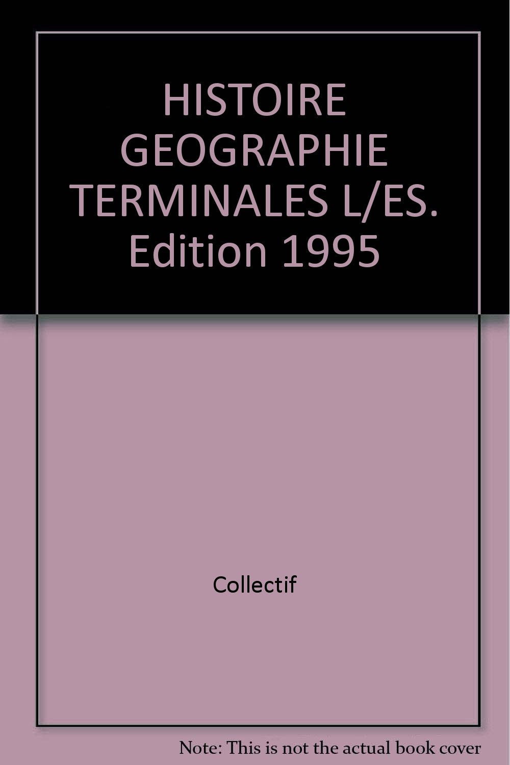 Histoire Geographie Terminales L/Es. Edition 1995 book