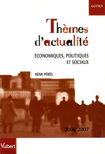 Thèmes d'actualité économiques, politiques et sociaux 2006-2007 book