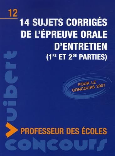 14 sujets corrigés de l'épreuve orale d'entretien (1re et 2e parties) : Concours professeur des écoles Books