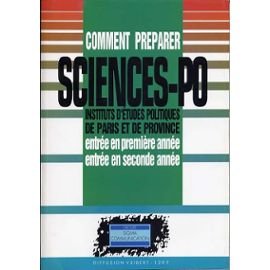 Comment préparer sciences-po : instituts d'études politiques de Paris et de province, entrée en première année, entrée en seconde année book
