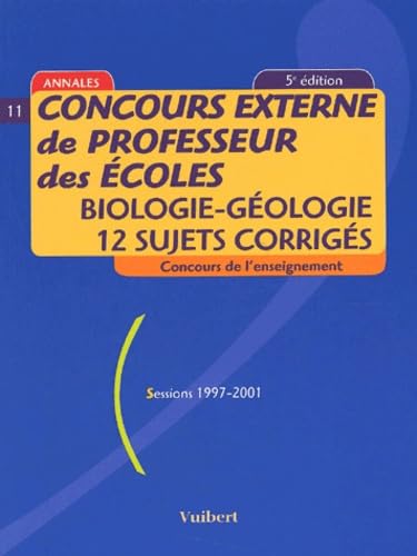 Concours externe de professeur des écoles: Biologie-géologie, 12 sujets corrigés, sessions 1997-2001 Books