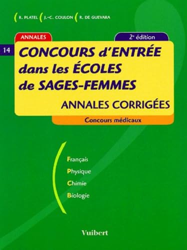 Concours D'Entree Dans Les Ecoles De Sages-Femmes. Annales Corrigees, 2eme Edition Books