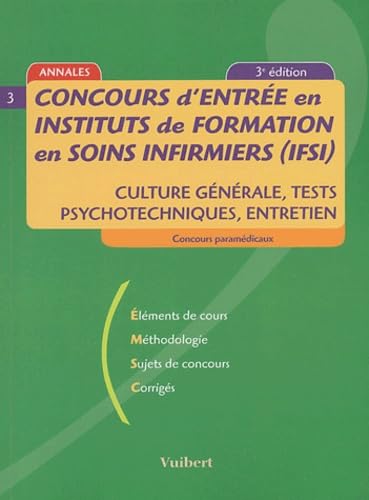 Concours d'entrée en instituts de formation en soins infirmiers (IFSI): Culture générale, tests psychotechniques, entretien book