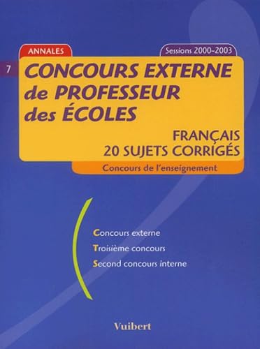 Concours externe de professeur des écoles: Français, 20 sujets corrigés, Concours de l 'enseignement Session 2000-2003 book