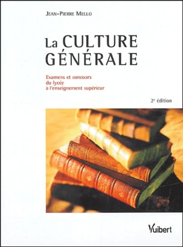 La culture générale: Examens et concours du lycée à l'enseignement supérieur Books