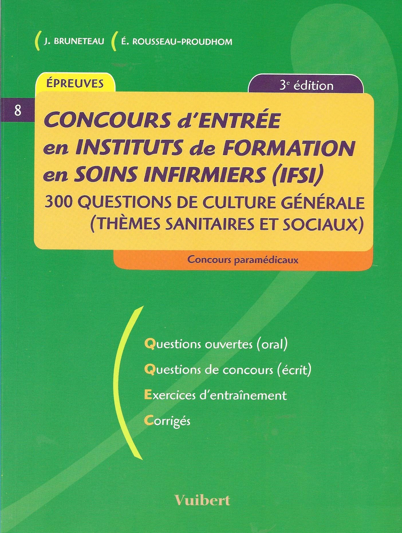 Concours d'entrée en Institut de Formation en Soins Infirmiers (IFSI): 300 questions de culture générale (thèmes sanitaires et sociaux) book