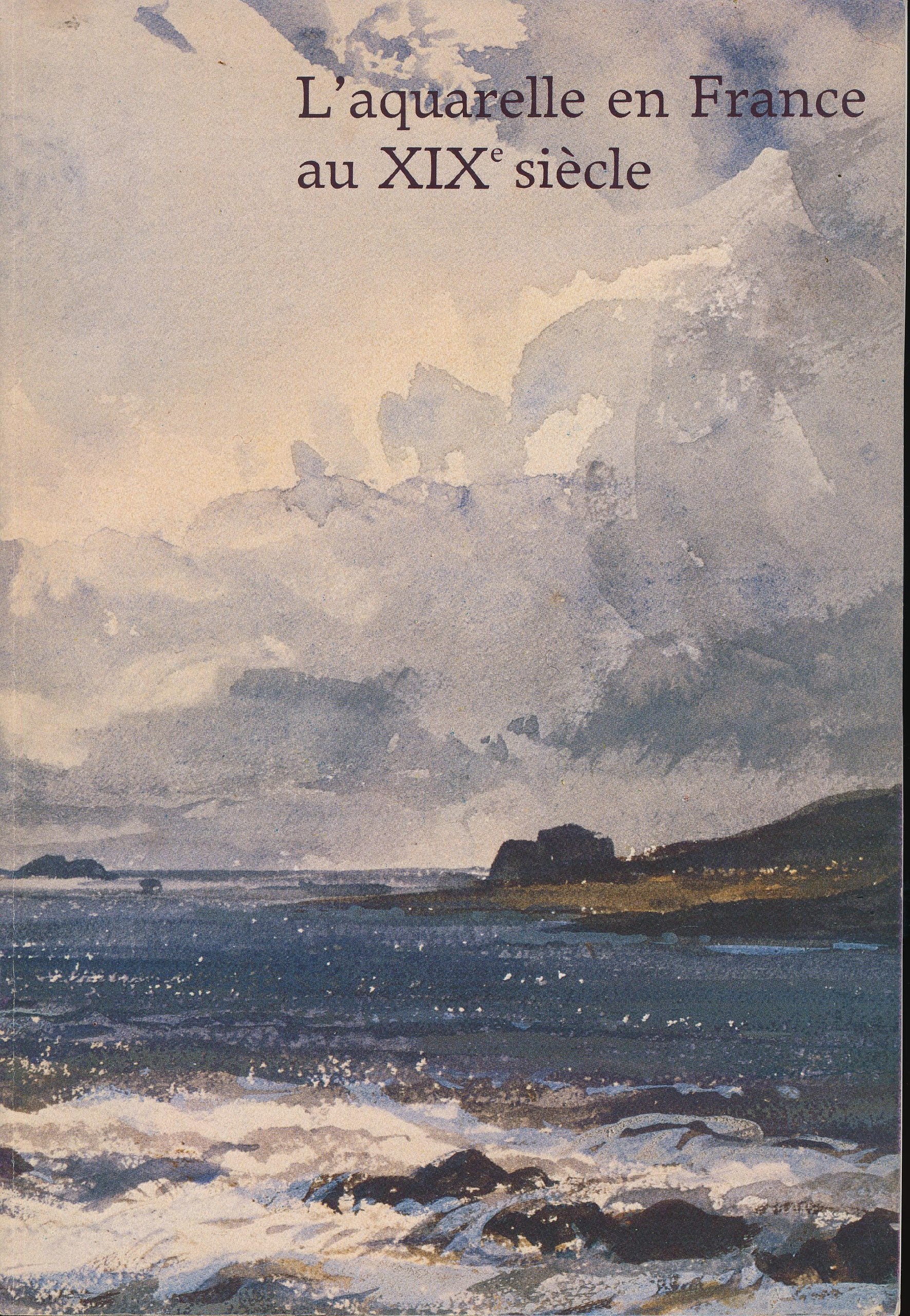 L'aquarelle en France au XIXe siecle: Dessins du Musee du Louvre : 79e exposition du Cabinet des dessins : Musee du Louvre, 16 juin-19 septembre ... Serullaz et Regis Michel] (French Edition) Books