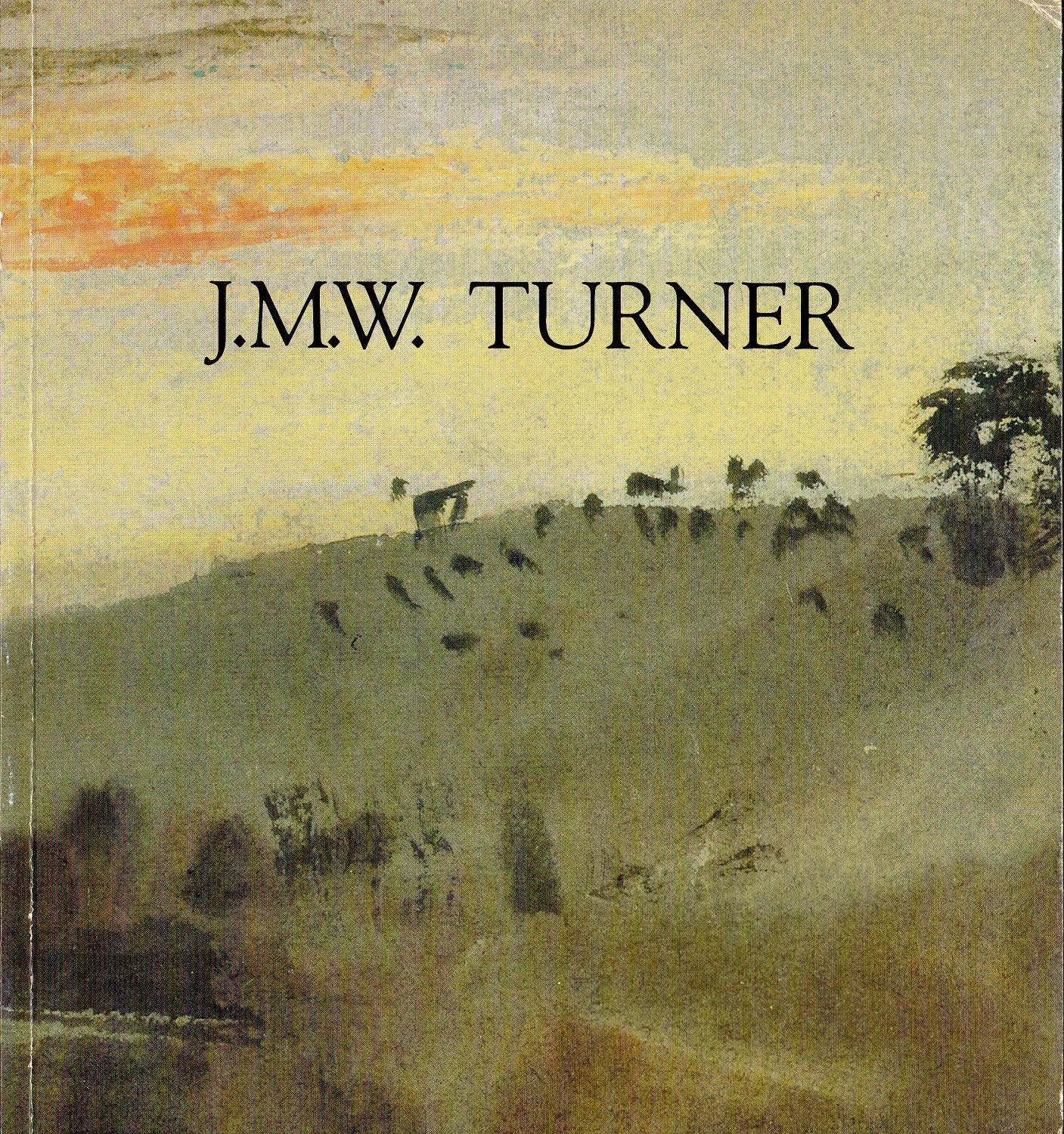 J, M, W, Turner - Galerie Nationales Du Grand Palais, Paris - 14 Octobre 1983 - 16 Janvier 1984 - a L'Occasion Du Cinquantieme Anniversaire Du British Council Books