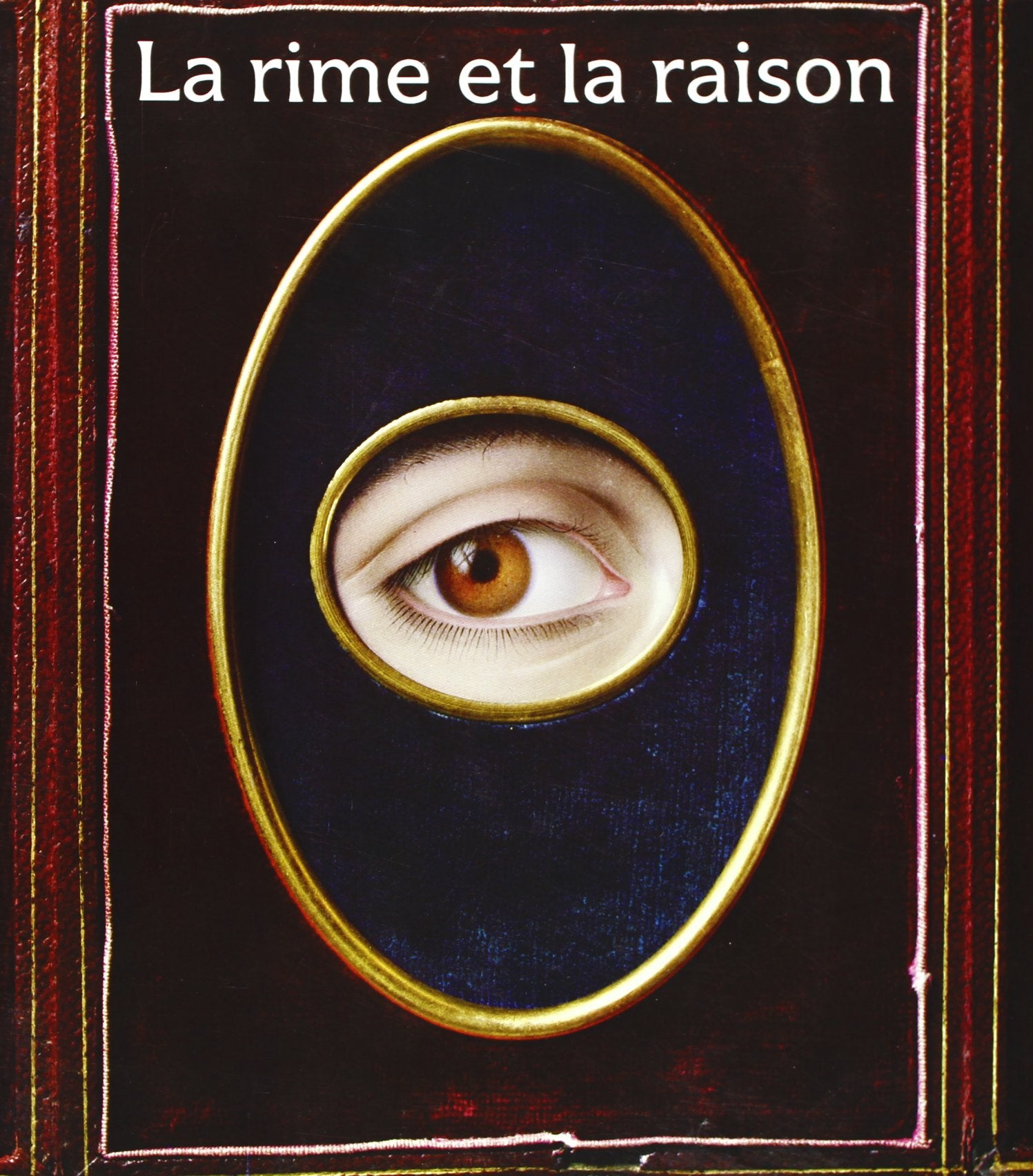 La Rime et la raison : les collections Ménil : Houston, New-York Books