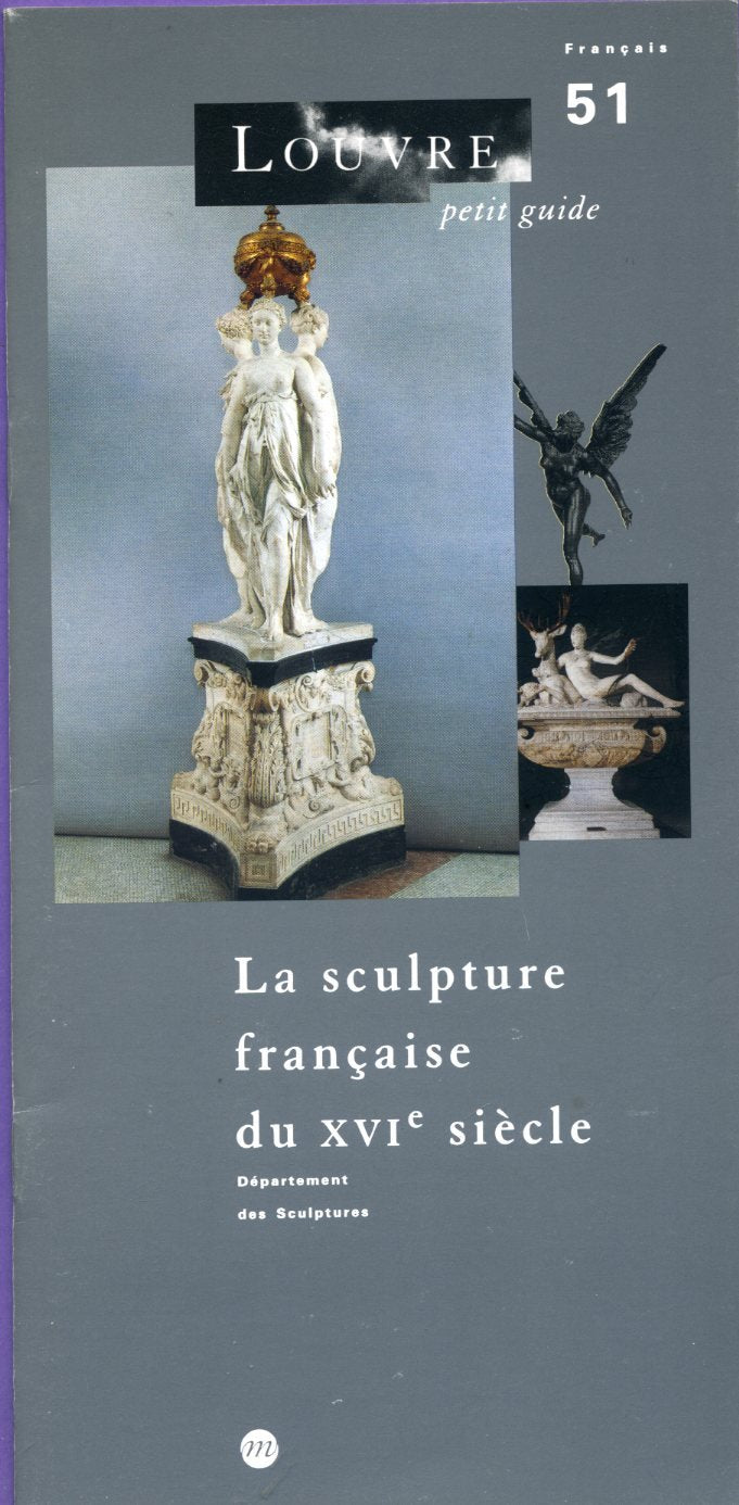 La Sculpture française du XVIe siècle (Louvre : petit guide) book