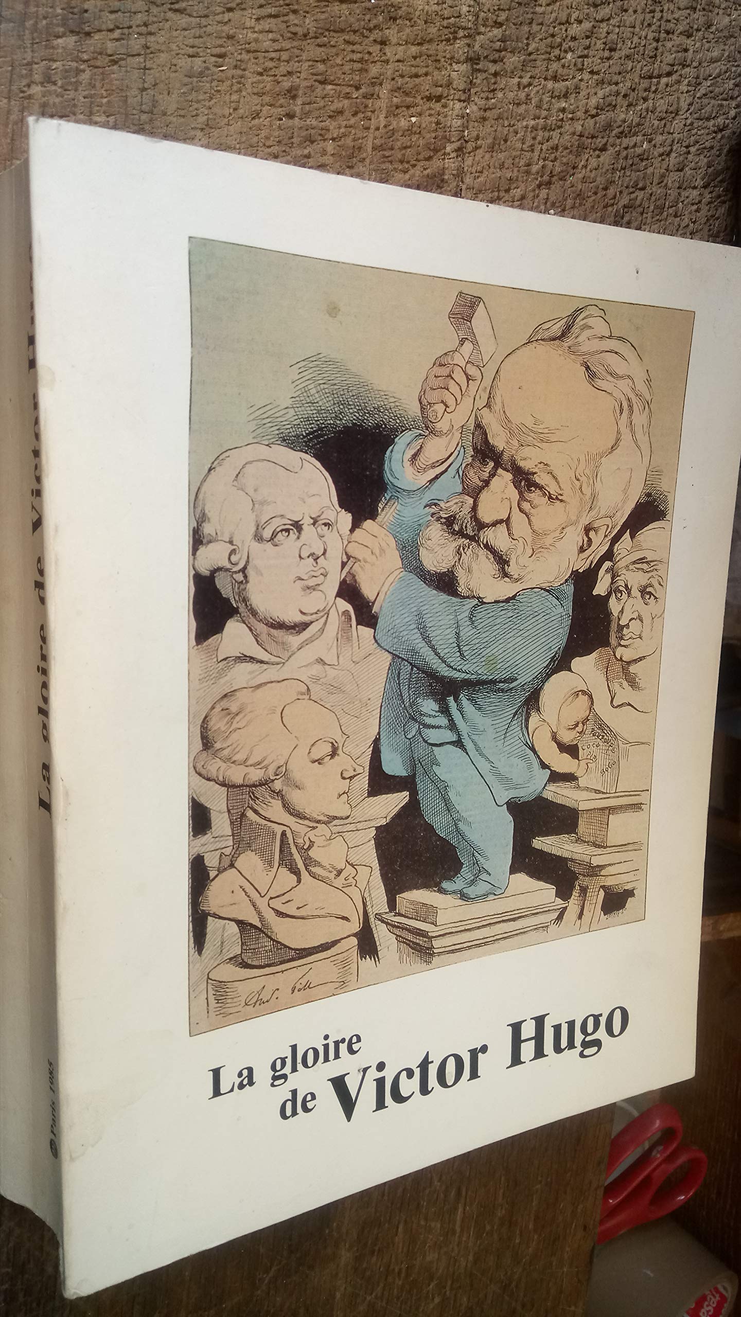 La Gloire de Victor Hugo: [exposition , Galeries nationales du Grand Palais, Paris, 1er octobre 1985-6 janvier 1986 Books
