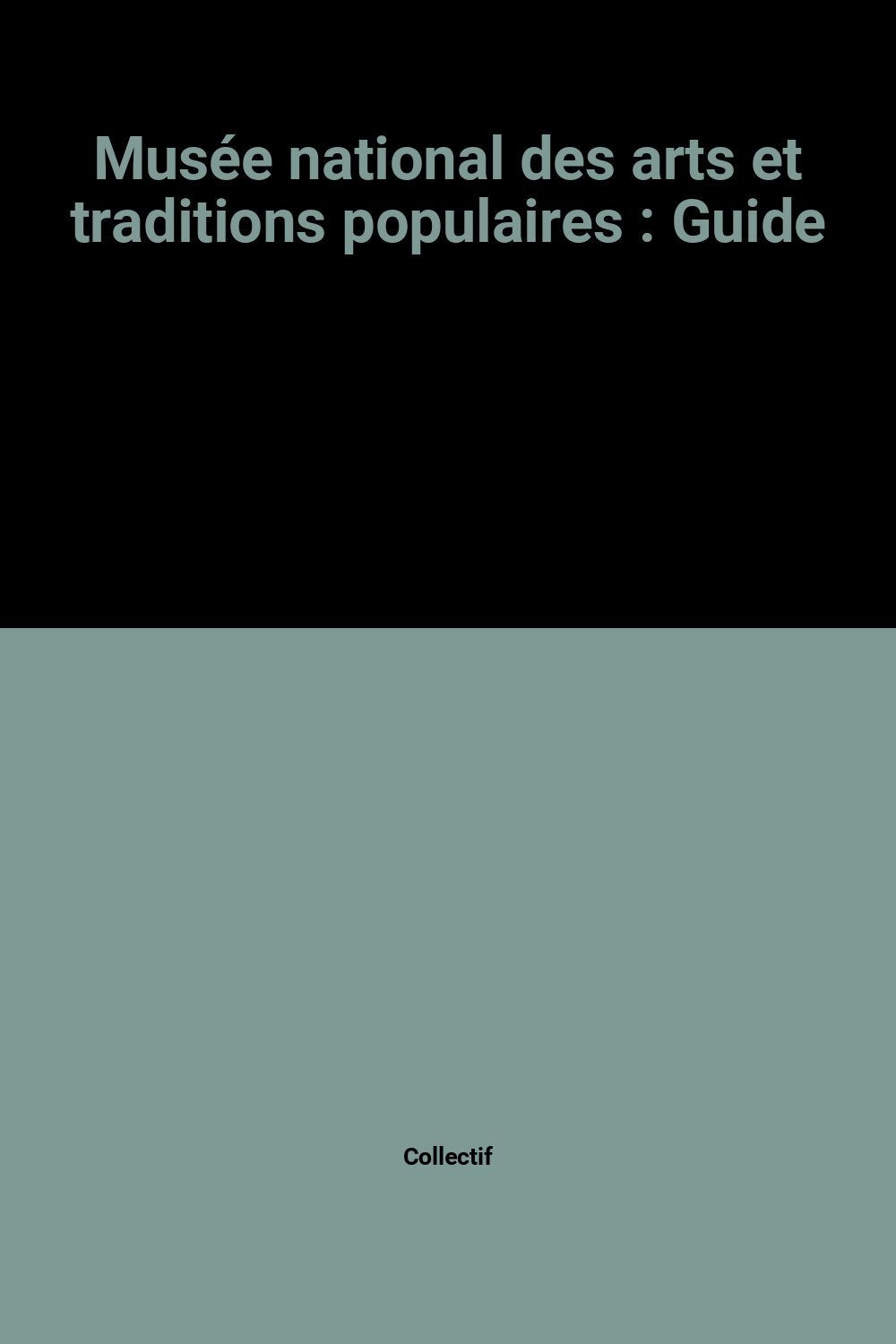 Musée national des arts et traditions populaires : guide Books