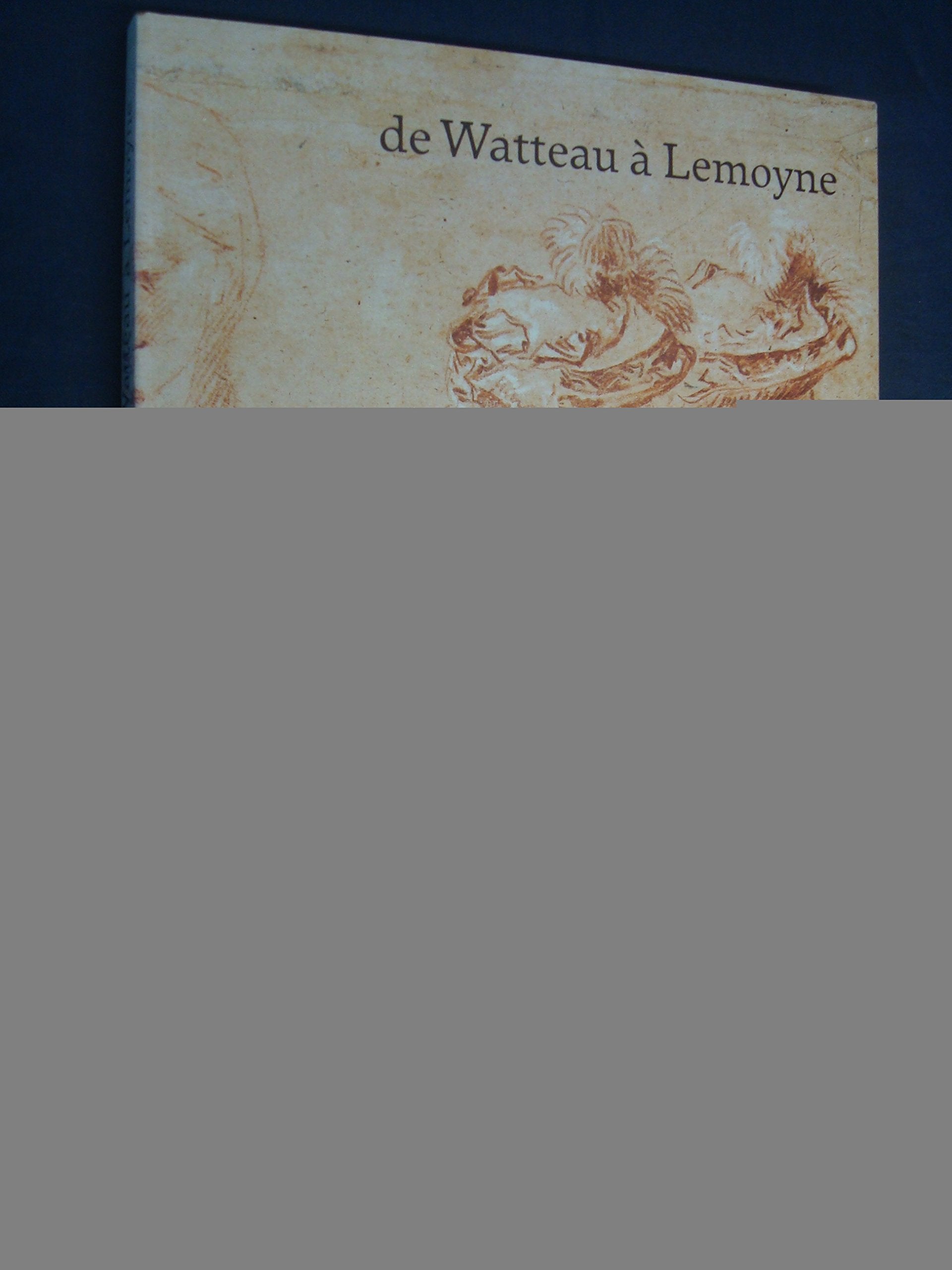 Dessins français du XVIIIe siècle de Watteau à Lemoyne Books