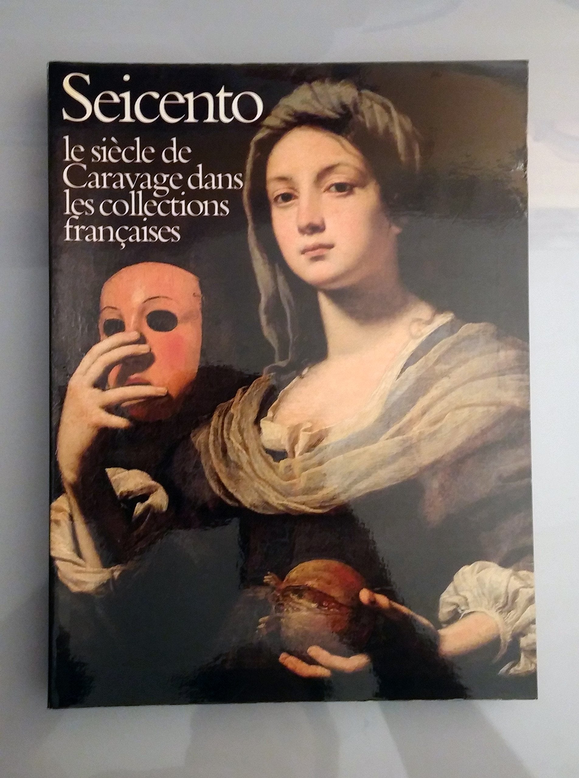 Seicento : le siècle de Caravage dans les collections françaises Books