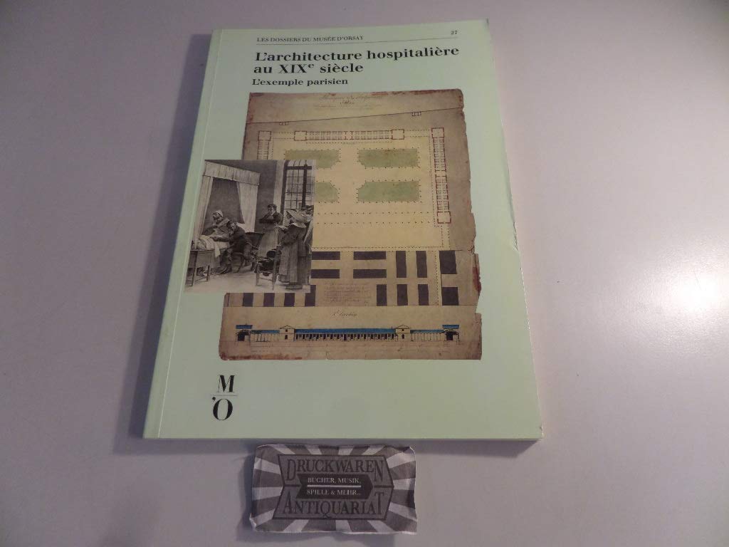 L'Architecture hospitalière au XIXe siècle : l'exemple parisien Books