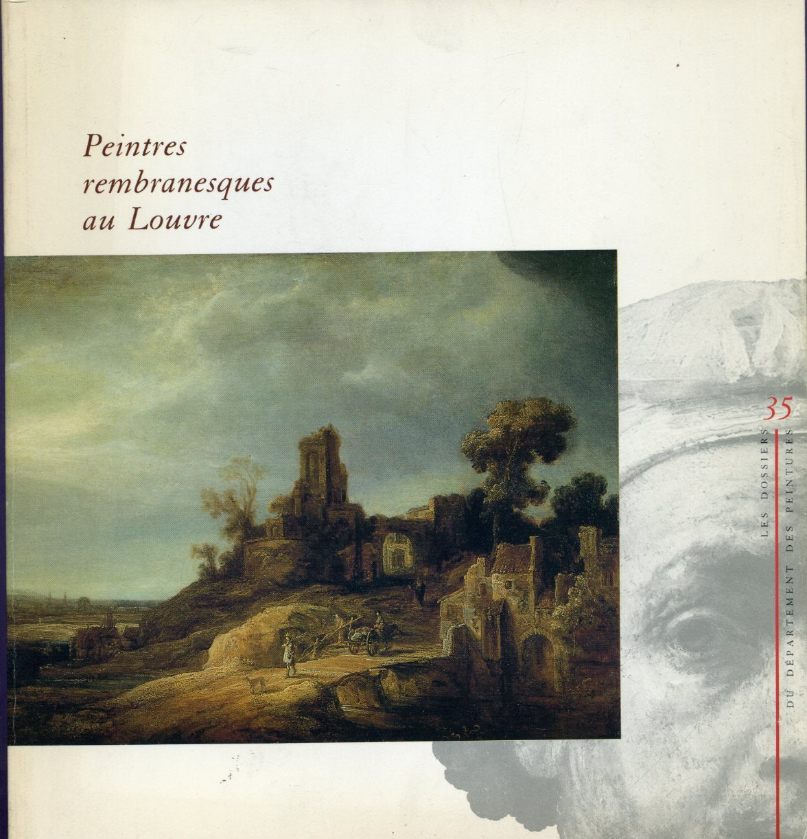 peintres rembranesques au louv: [exposition, Musée du Louvre, Pavillon de Flore, 27 octobre 1988-27 mars 1989 Film, Art & Culture