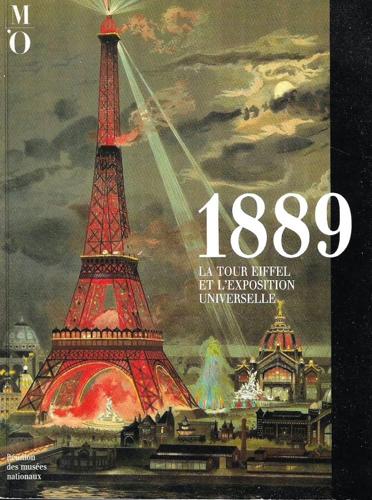 1889 La Tour Eiffel et L'Exposition Universelle - Musée d'Orsay - 1989 book
