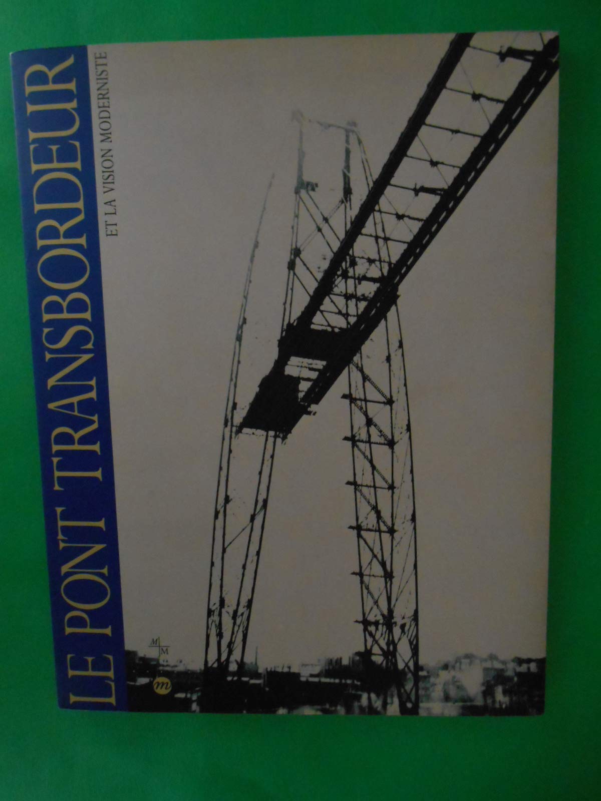Le pont transbordeur et la vision moderniste book