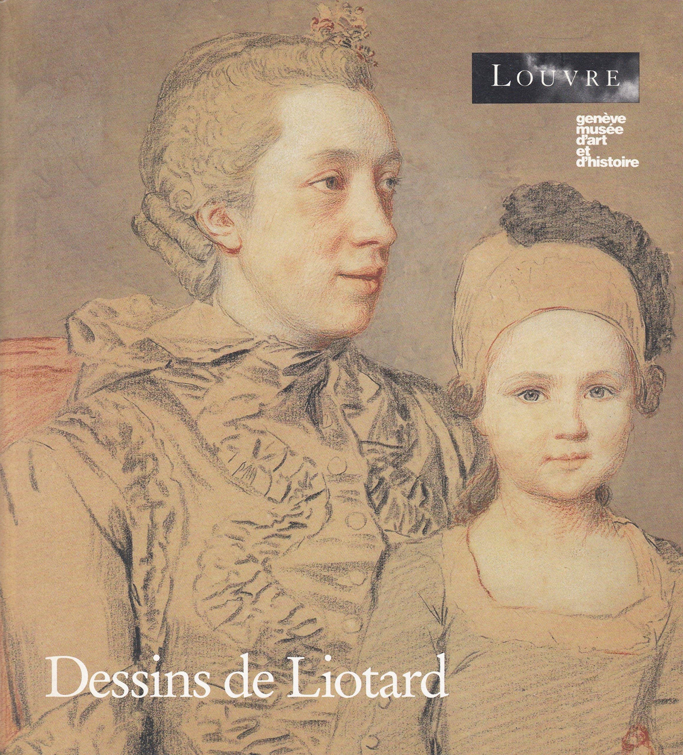 Dessins de Liotard : suivi du catalogue de l'œuvre dessiné book