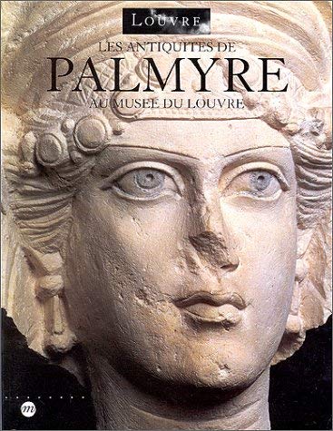 Les antiquités de Palmyre : au musée du Louvre book
