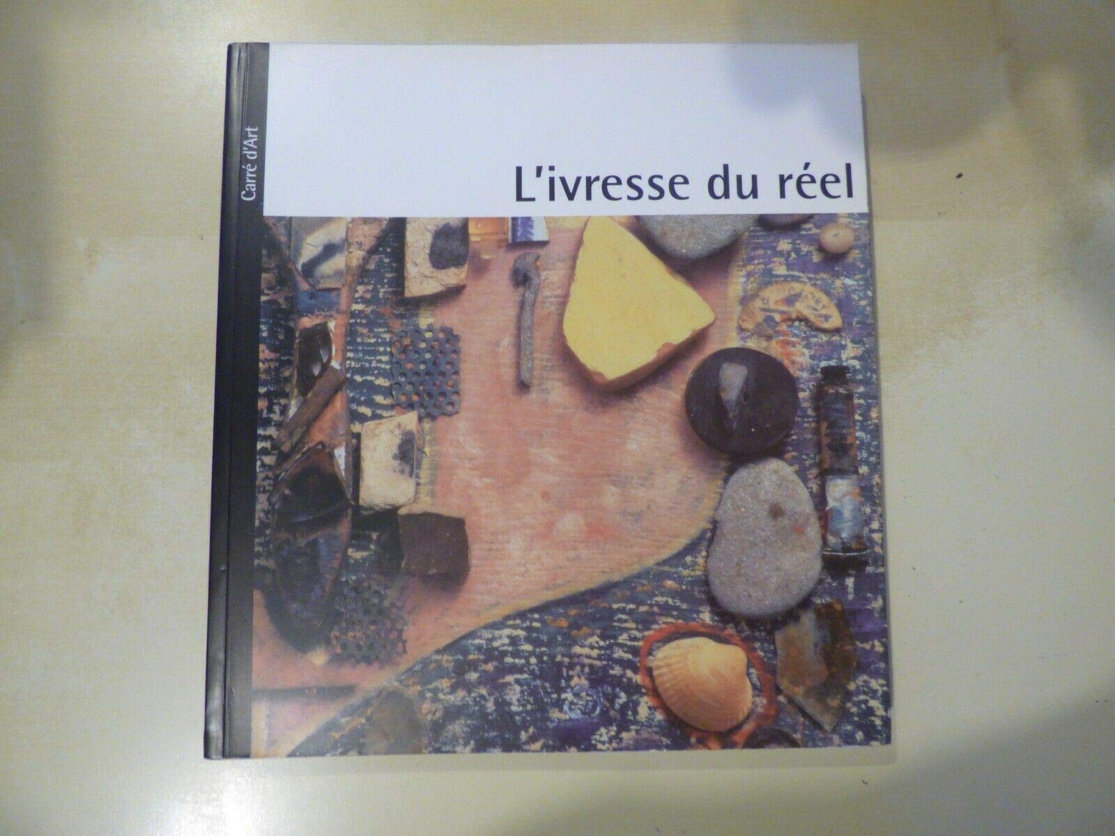 L'ivresse du réel, l'objet dans l'art du XXe siècle book