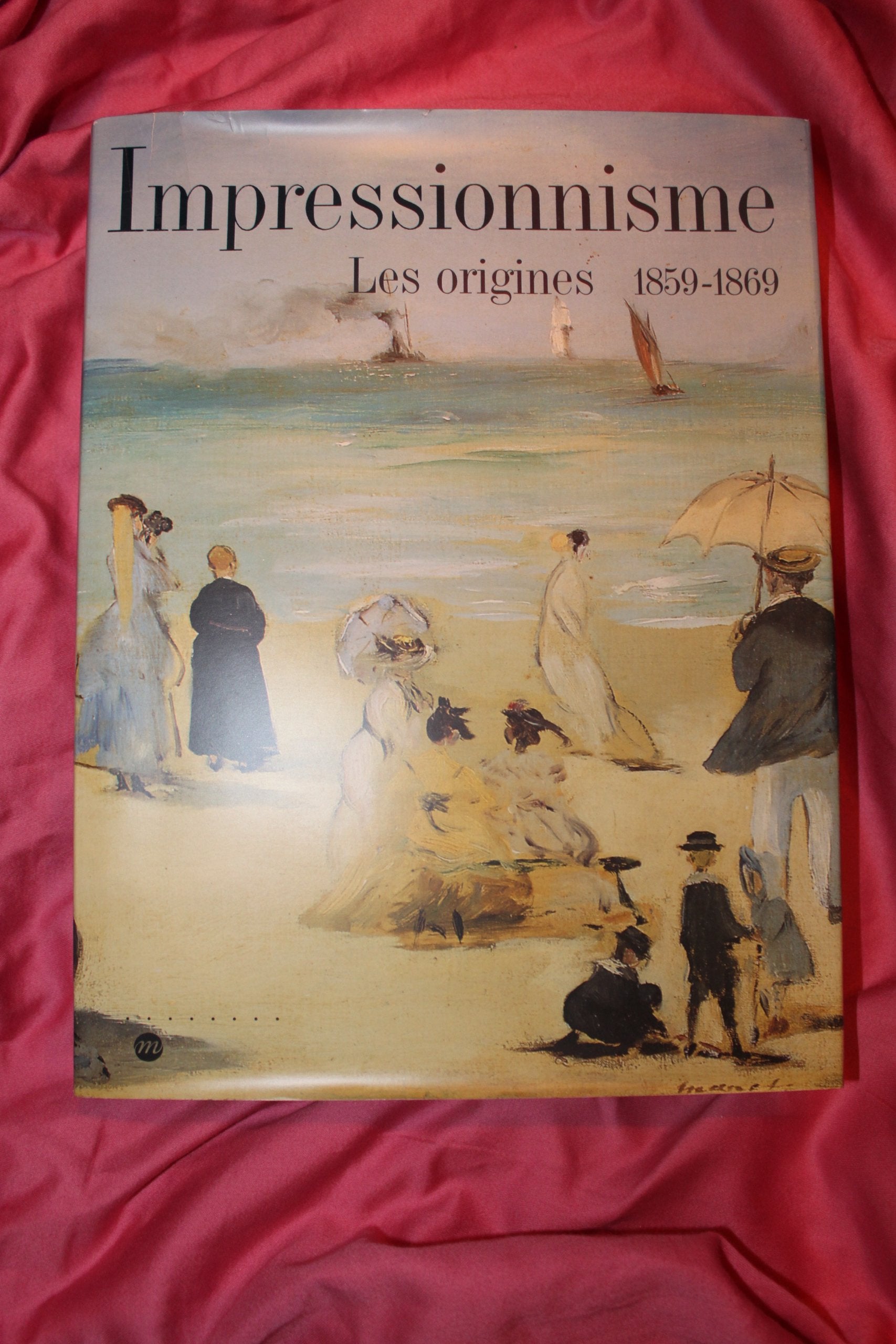 Impressionnisme: Les origines, 1859-1869, [exposition , Paris, Galeries nationales du Grand Palais, 19 avril-8 août 1994 ; New York, the Metropolitan museum of art, 19 septembre 1994-8 janvier 1995 Books
