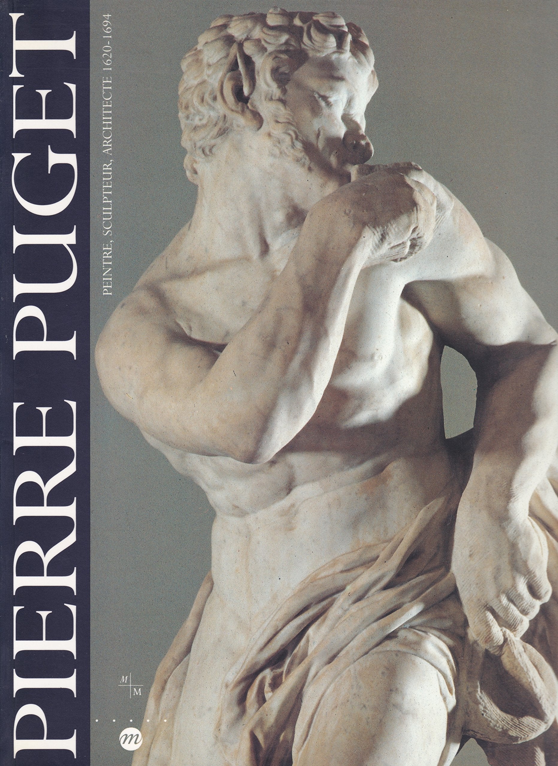 Pierre Puget : peintre, sculpteur, architecte, 1620-1694 Books