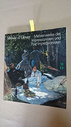 Musee d'Orsay. Meisterwerke der Impressionisten und Post-Impressionisten book