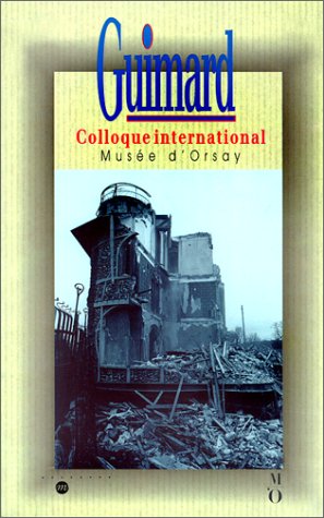 guimard: Colloque international, Musée d'Orsay, 12 et 13 juin 1992 Film, Art & Culture
