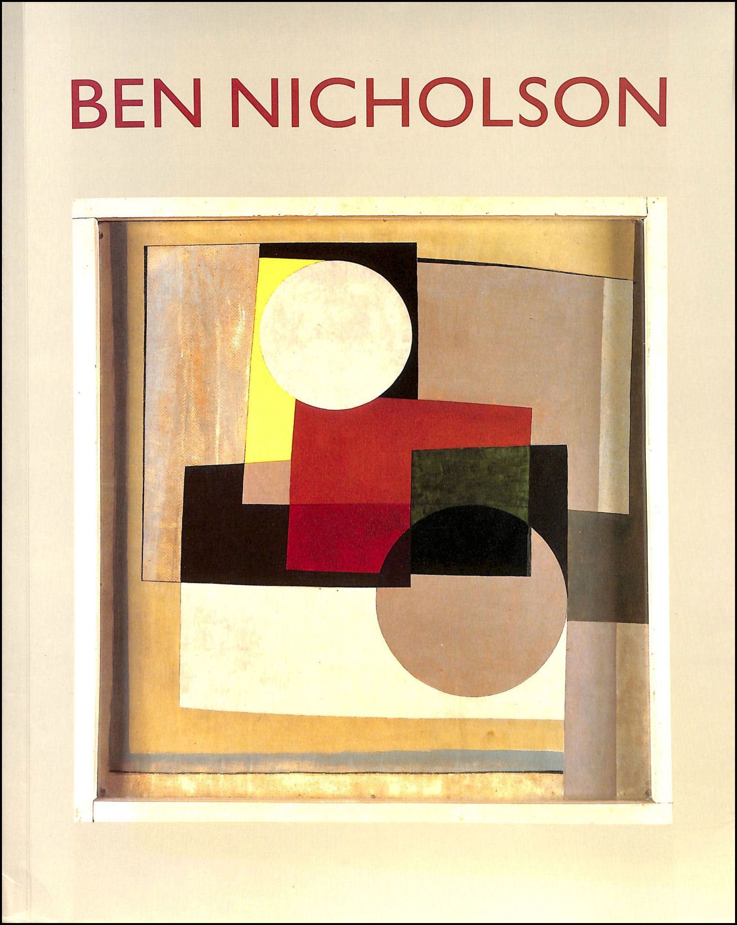 ben nicholson: [exposition , Tate Gallery, Londres, [13 octobre 1993-9 janvier 1994 , Musée d'art moderne, Saint-Etienne, [18 février-25 avril 1994 Film, Art & Culture