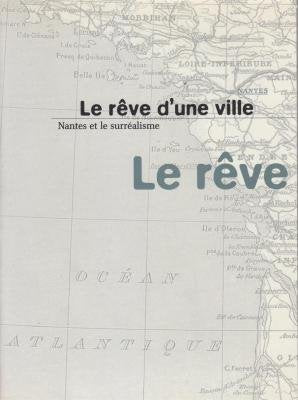 Le reve du ville. nantes et le surréalisme Books