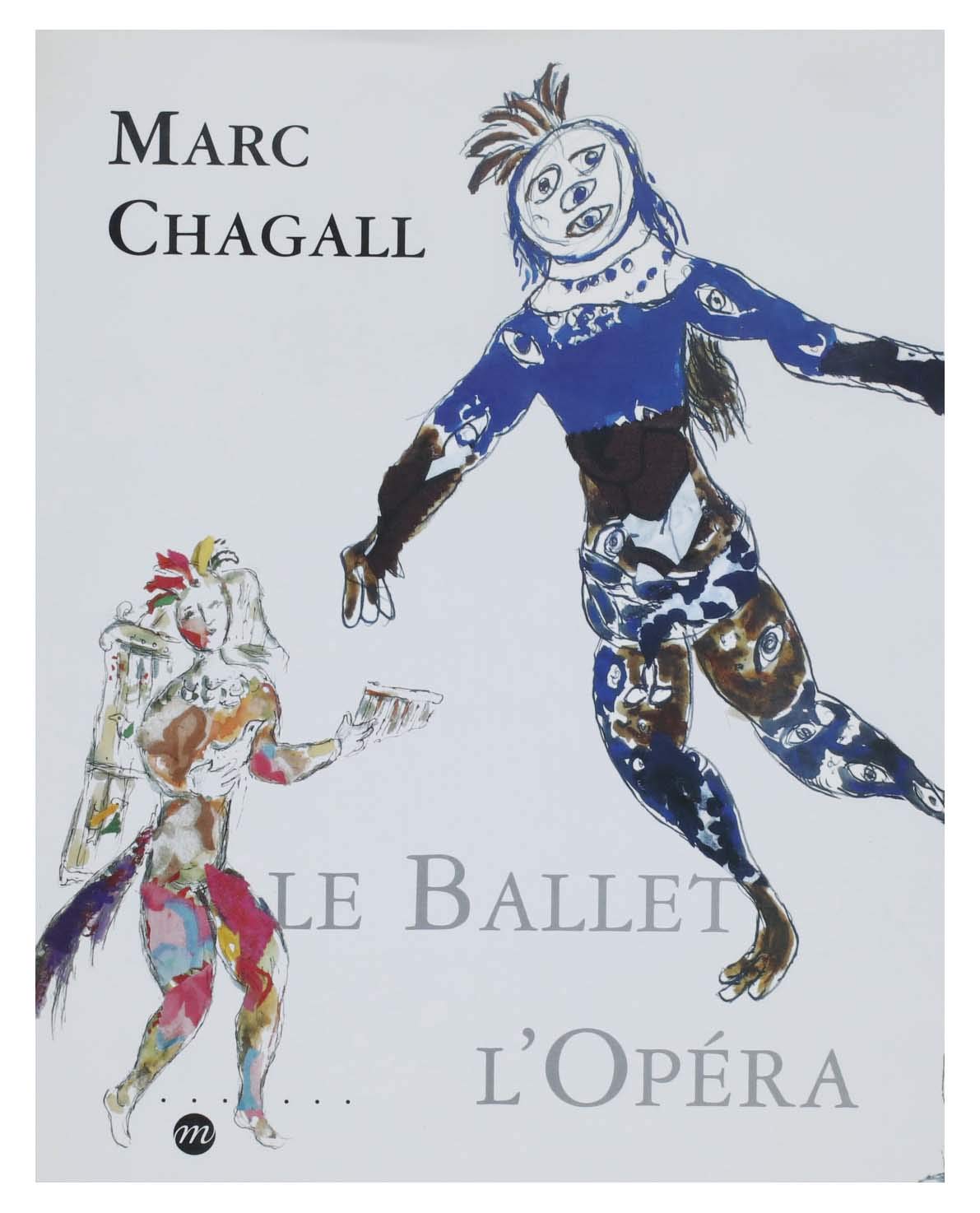 Marc Chagall, le ballet, l'opéra : Exposition, Nice, Musée national Message biblique (1er juillet-2 octobre 1995) book