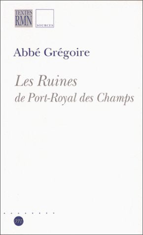 Les Ruines de Port-Royal des Champs en 1809, année séculaire de la destruction de ce monastère book