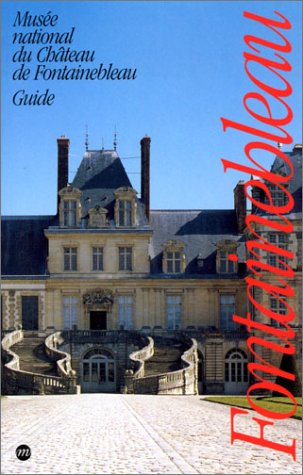 Guide du musée national du château de Fontainebleau book