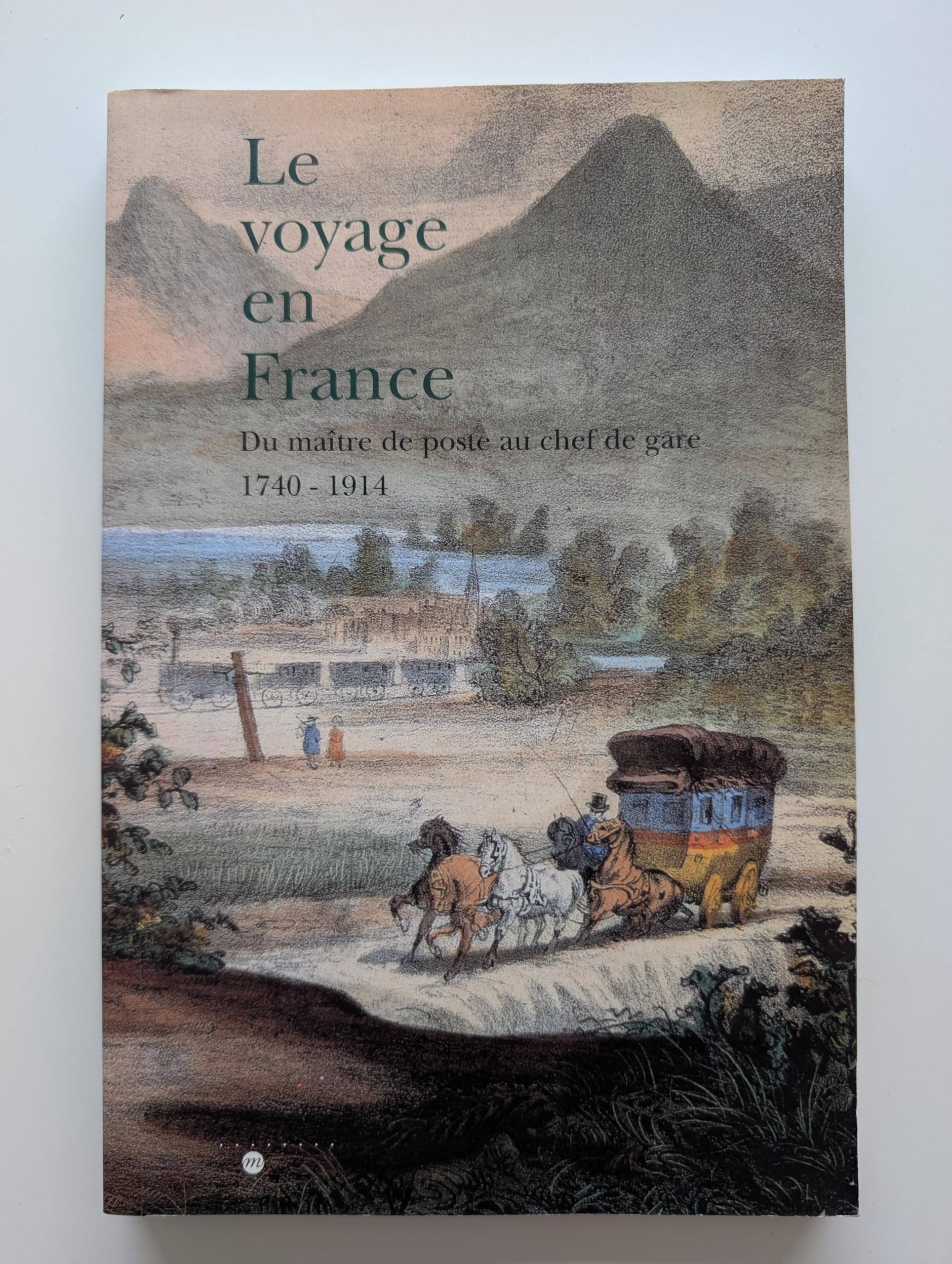 Le voyage en France : du maître de poste au chef de gare, 1740-1914, exposition Musée national de la voiture et du tourisme, Compiègne, 15 avr.-14 juil. 1997 Film, Art & Culture