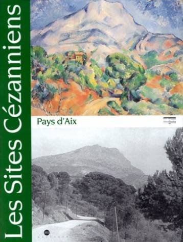 Les sites cézanniens du pays d'Aix: Hommage à John Rewal Books