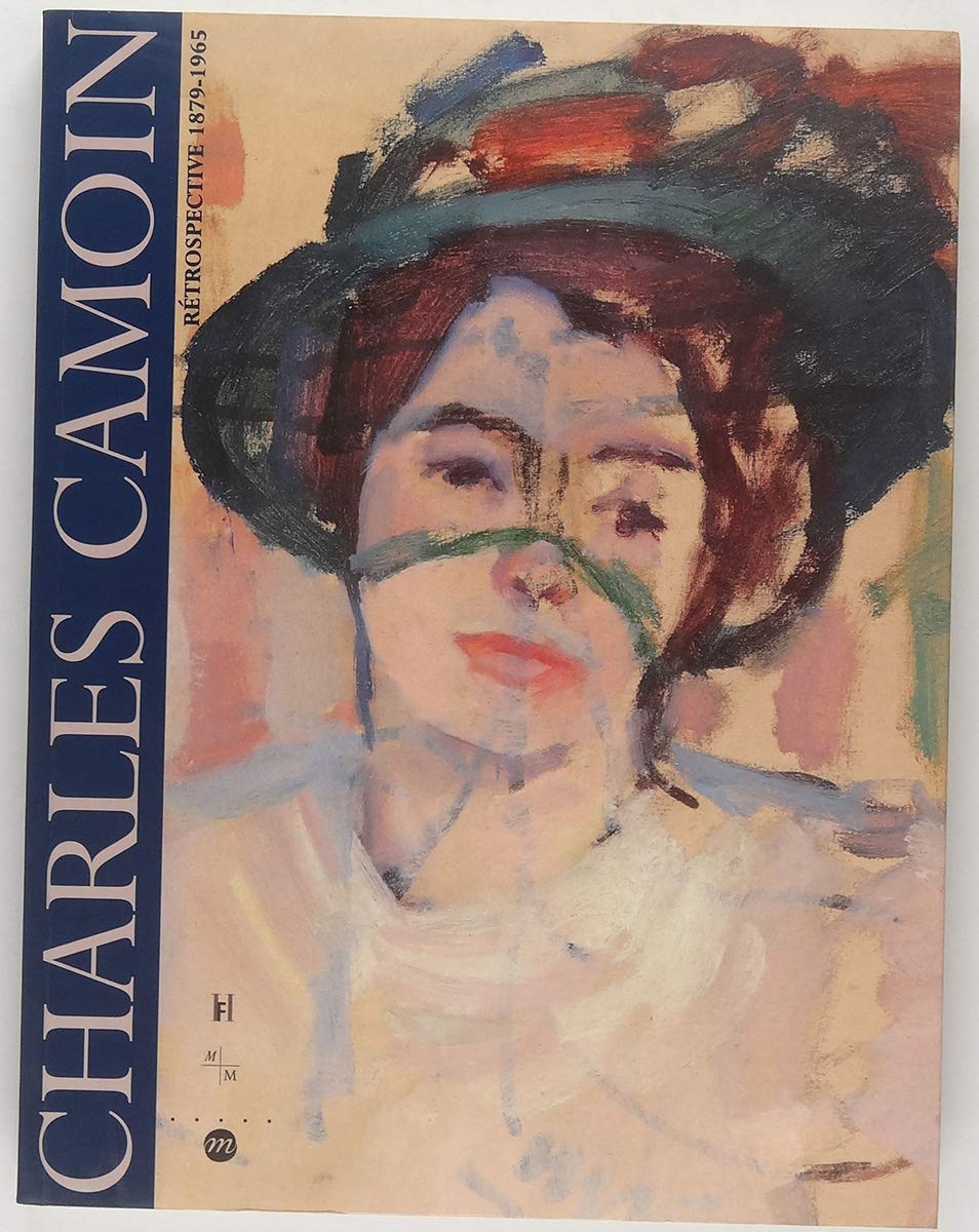 Charles Camoin Retrospective 1879-1965: Rétrospective, Lausanne, Fondation de l'Hermitage, [27 juin-5 octobre 1997 , Marseille, [Musée Cantini, 25 octobre 1997-18 janvier 1998 Film, Art & Culture