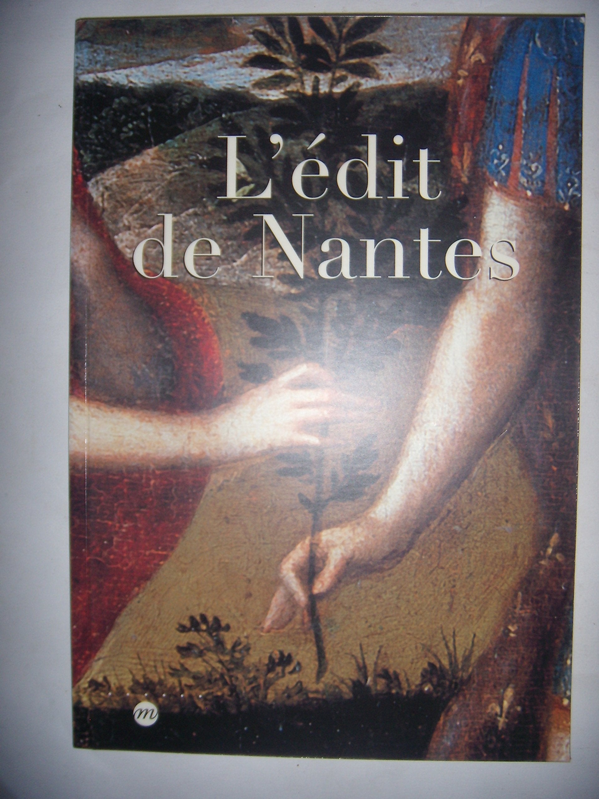 L'édit de Nantes: Nantes, Musée du château des ducs de Bretagne, 17 avril-16 août 1998 ; Pau, Musée national du château de Pau, 18 septembre 1998-4 janvier 199 Books