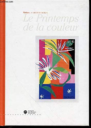 Le Printemps de la couleur, Henri Matisse : Exposition, Nice, Musée Matisse (31 mars-20 juin 2000) book