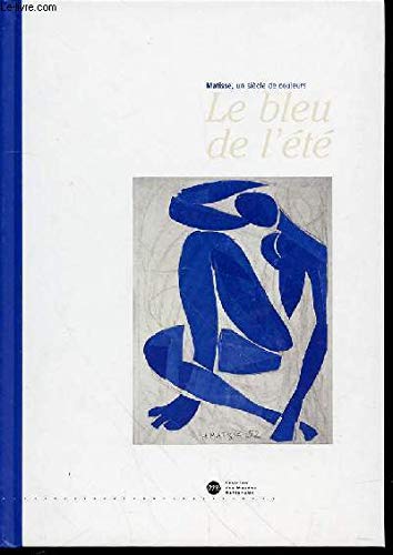 Le bleu de l'été, Henri Matisse : Exposition, Nice, Musée Matisse (30 juin-26 septembre 2000) book