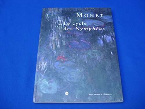 Monet, le cycle des Nymphéas : catalogue sommaire : Musée nationale de l'Orangerie, 6 mai - 2 août 1999 Film, Art & Culture